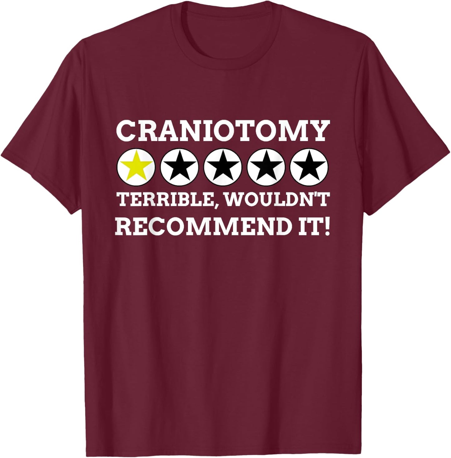 Brain Surgery Gifts, Funny Craniotomy T-Shirt - T-Shirt | Maroon
