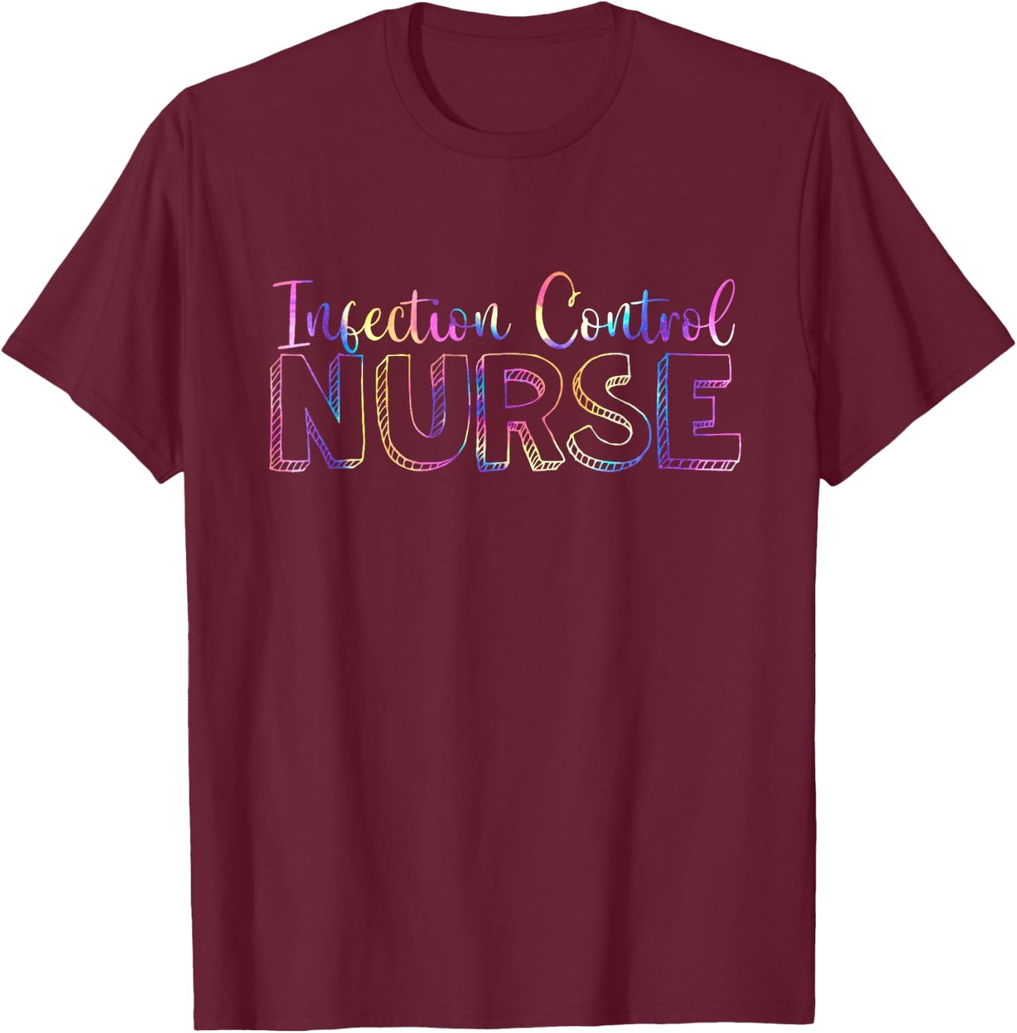 Cute Tie Dye Infection Control Nurse Nursing T-Shirt - T-Shirt | Maroon