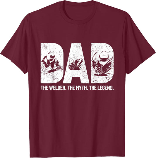 Dad The Welder The Myth The Legend Father's Day Welding T-Shirt - T-Shirt | Maroon