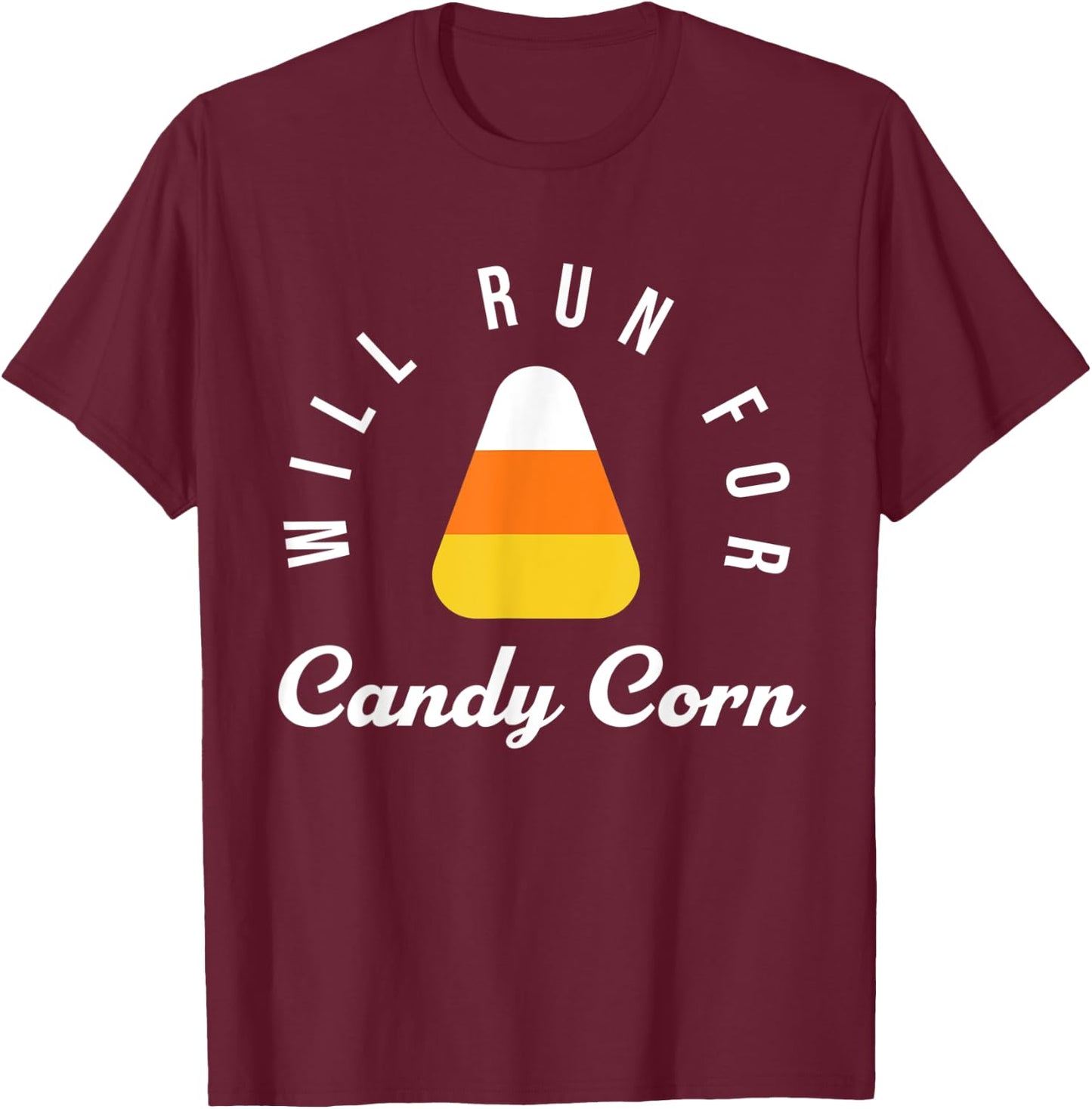 Halloween Running Costume Will Run For Candy Corn Lover T-Shirt - T-Shirt | Maroon