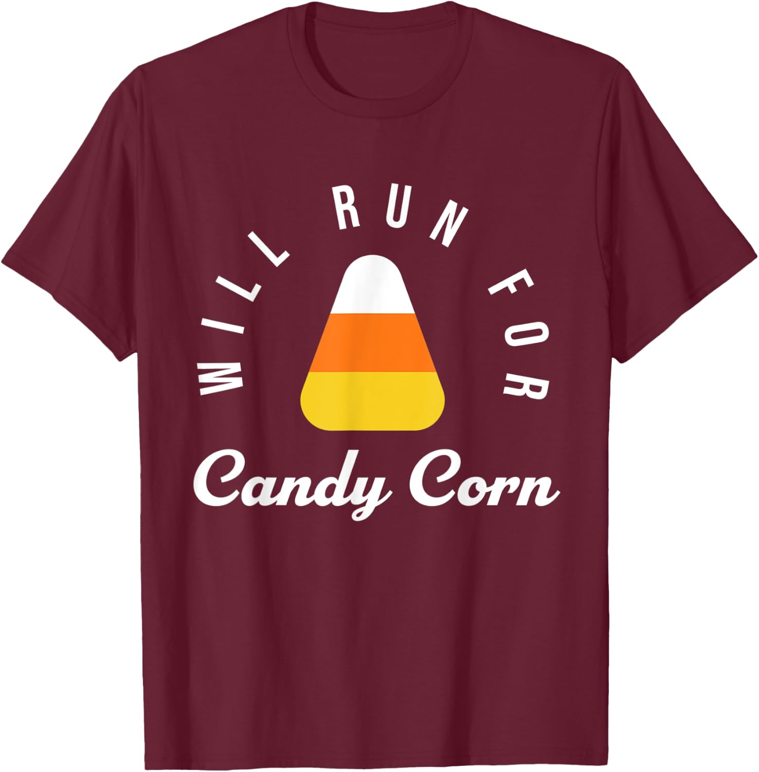 Halloween Running Costume Will Run For Candy Corn Lover T-Shirt - T-Shirt | Maroon