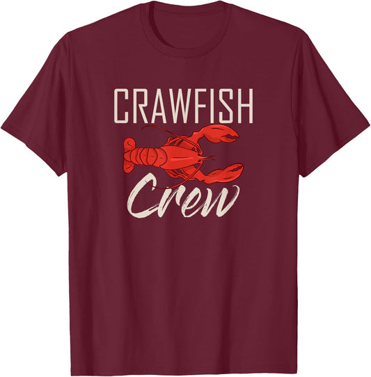 Crawfish Crew Shirt Seafood Cajun Boil Crayfish Louisiana T-Shirt - T-Shirt | Maroon