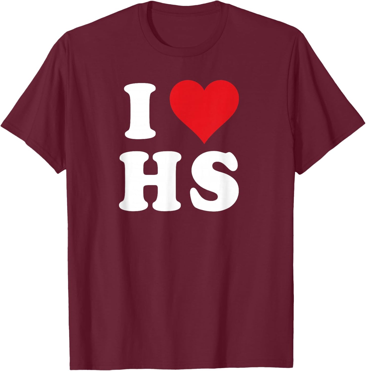 I Love HS Initials I Heart H.S. First Last Name H S T-Shirt - T-Shirt | Maroon
