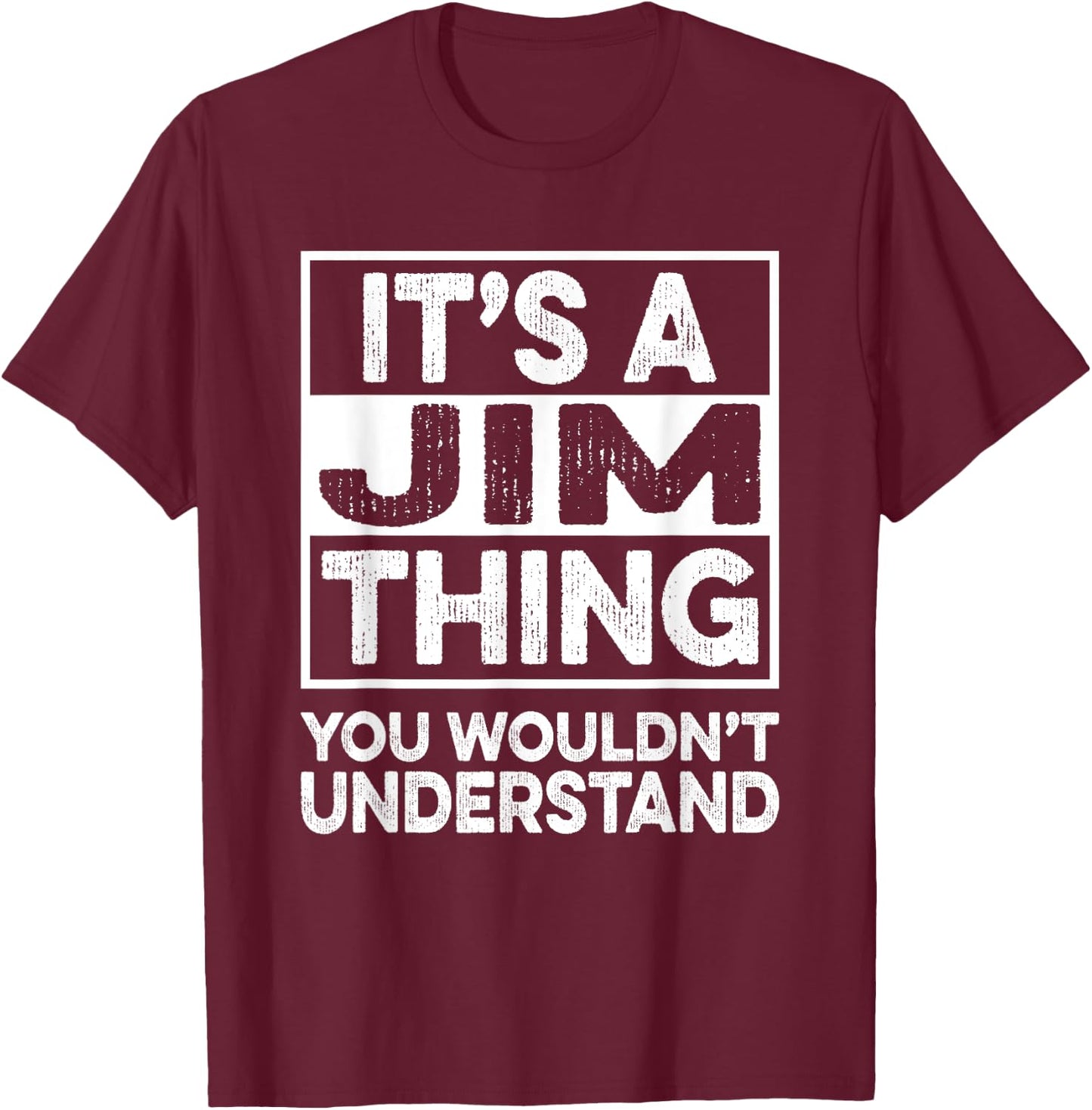 It's A Jim Thing You Wouldn't Understand Shirt Jim T-Shirt - T-Shirt | Maroon
