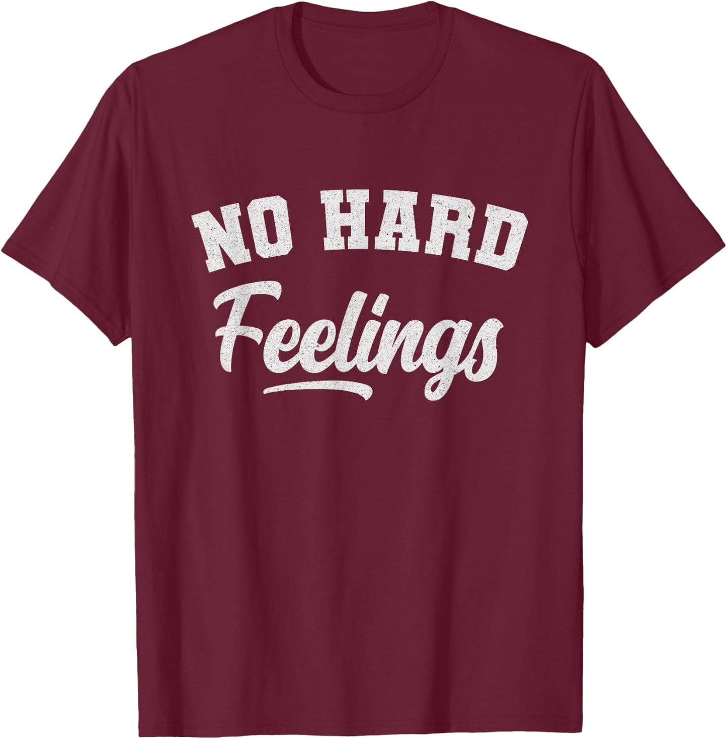 Funny Sarcastic No Hard Feelings Funny Sayings Memes T-Shirt - T-Shirt | Maroon