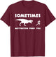 T Rex Workout - Sometimes Motivation Finds You - Fitness T-Shirt - T-Shirt | Maroon