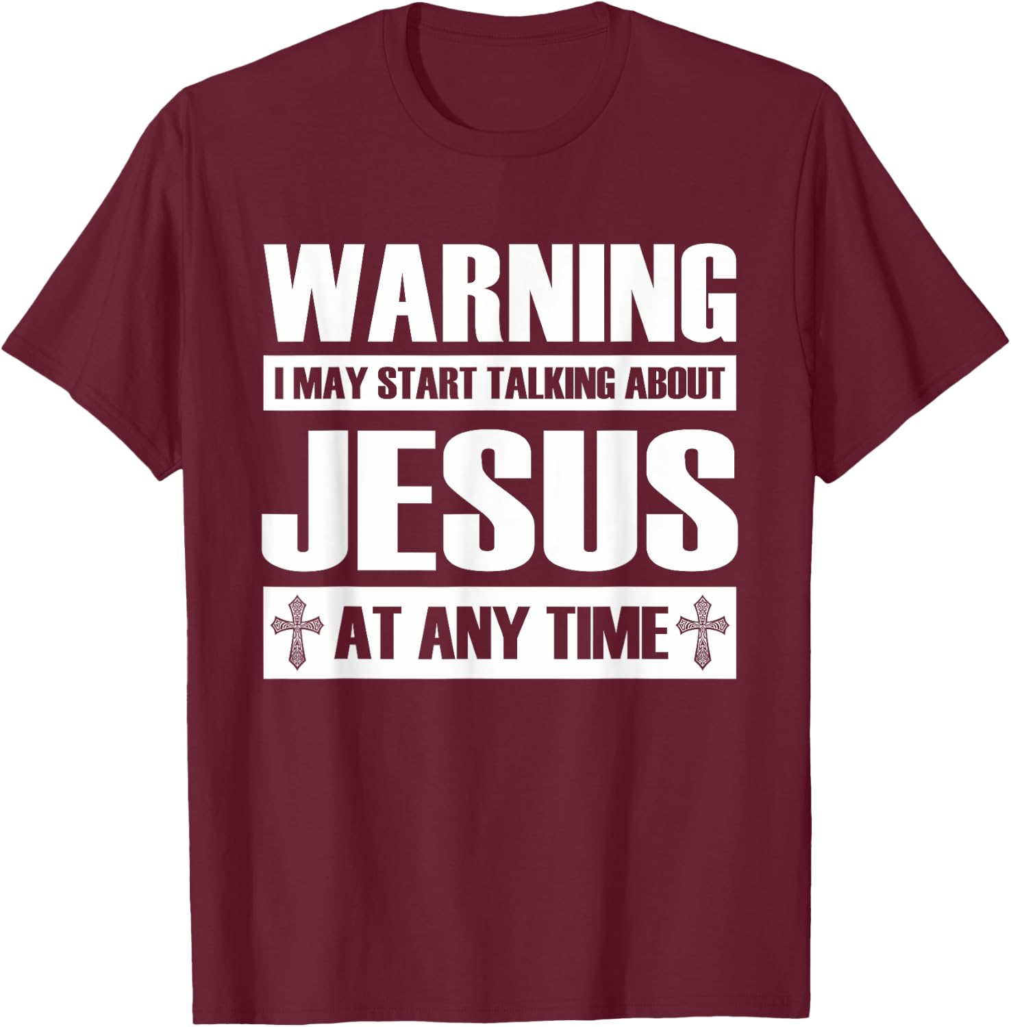 Warning I May Start Talking About Jesus T-Shirt - T-Shirt | Maroon