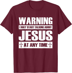Warning I May Start Talking About Jesus T-Shirt - T-Shirt | Maroon