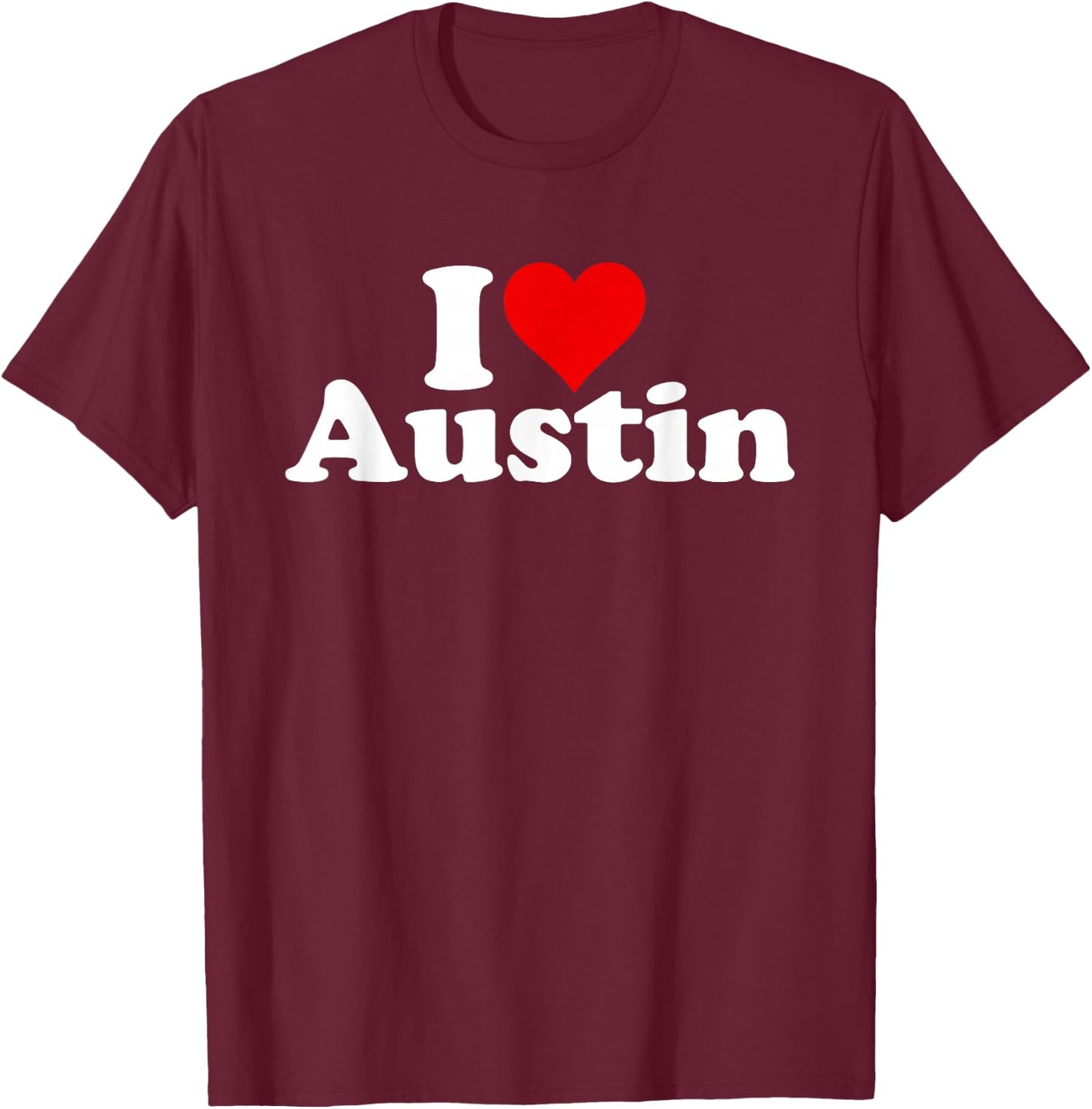 I Heart Love Austin Texas T-Shirt - T-Shirt | Maroon