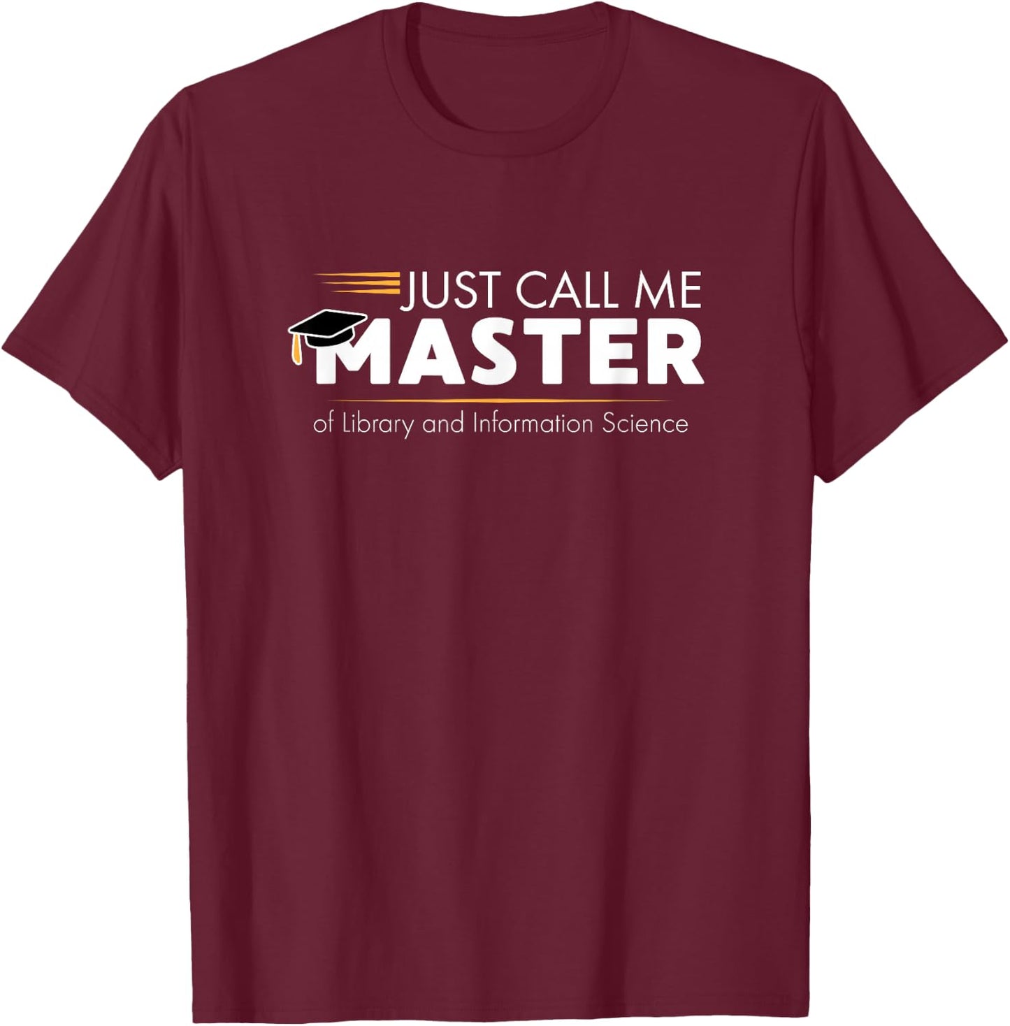 Funny Master of Library and Information Science Shirt Gift T-Shirt - T-Shirt | Maroon