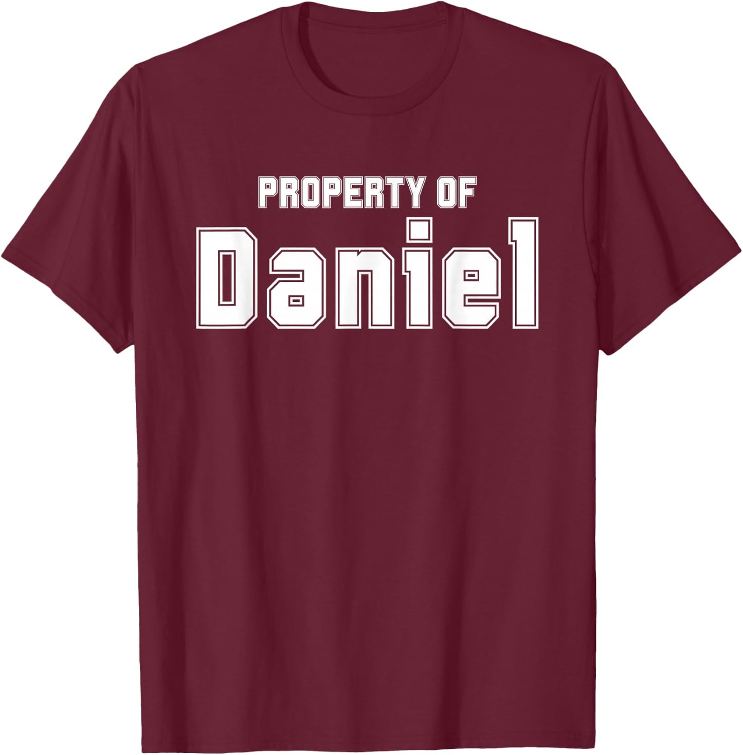 Property of DANIEL Funny Bachelorette Gifts for Bride T-Shirt - T-Shirt | Maroon