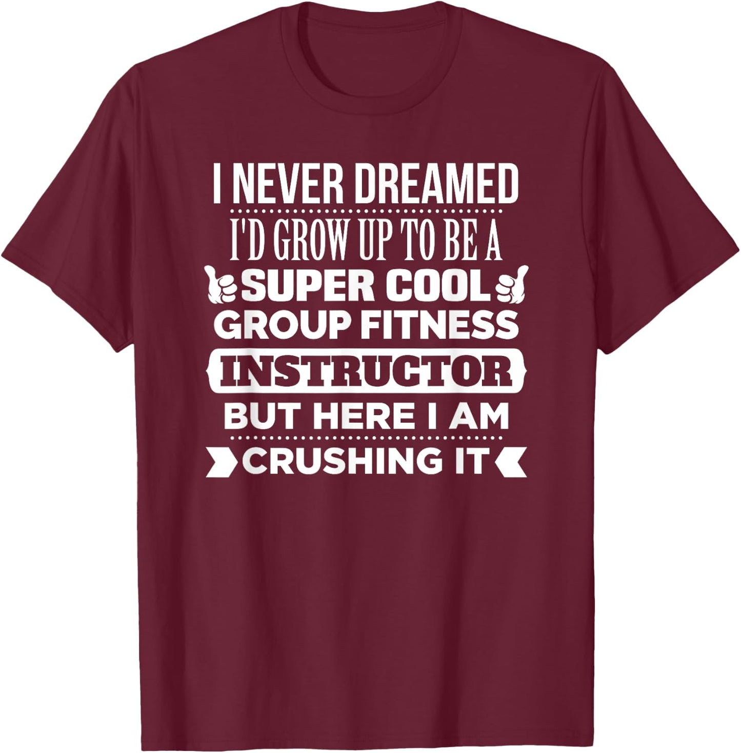 Group Fitness Instructor T Shirt. Funny Fitness Trainer Gift T-Shirt - T-Shirt | Maroon