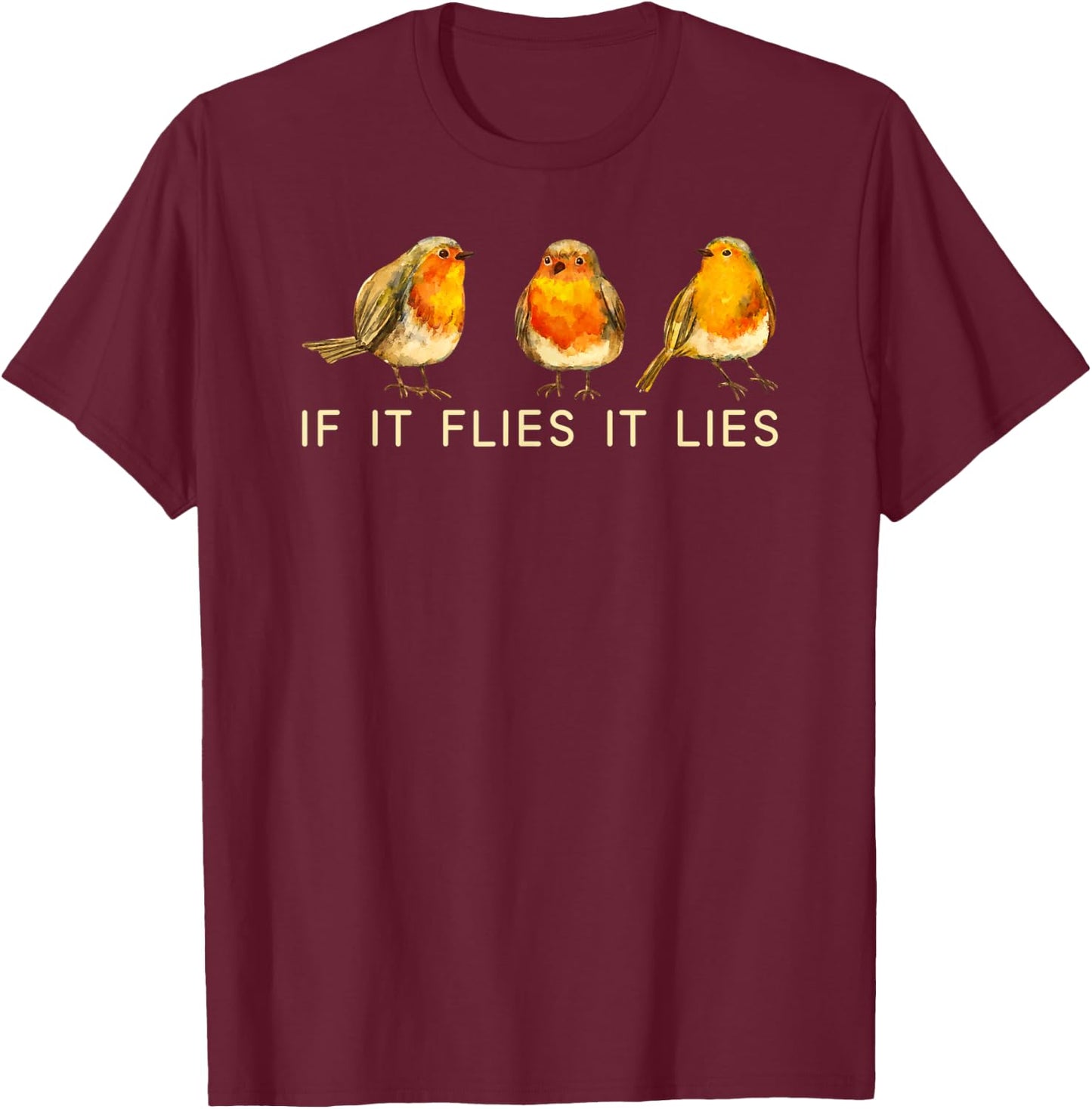 If It Flies It Lies T-Shirt - T-Shirt | Maroon