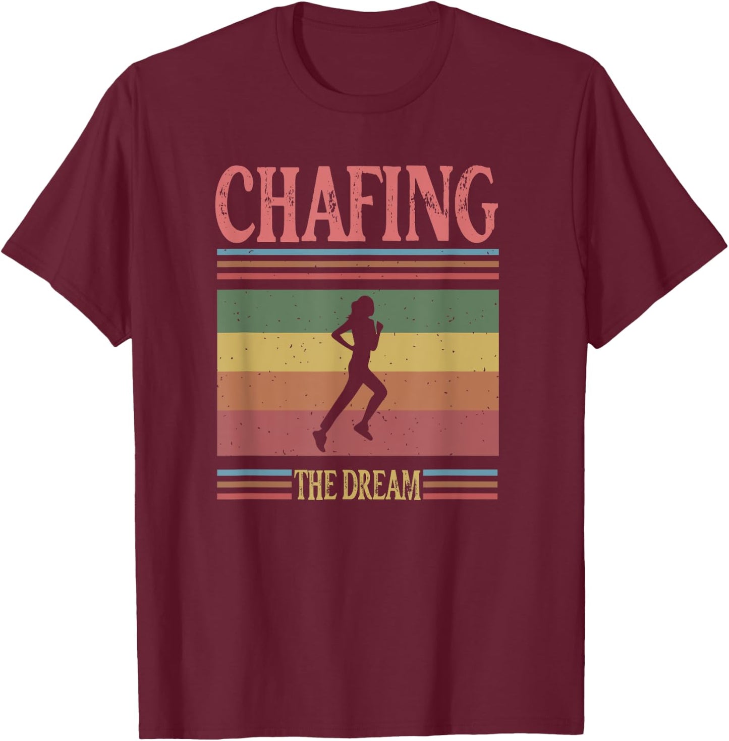 Chafing the Dream Funny Running Marathon Vintage Chasing T-Shirt - T-Shirt | Maroon