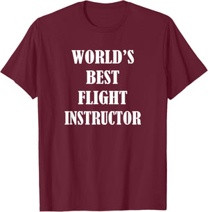 Worlds Best Flight Instructor - CFI Pilot Teacher Aviation T-Shirt - T-Shirt | Maroon