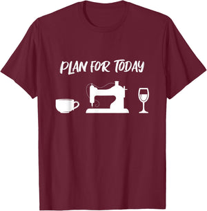 Plan Coffee Sewing Machine Tailoring Wine Dressmaker Tailor T-Shirt - T-Shirt | Maroon