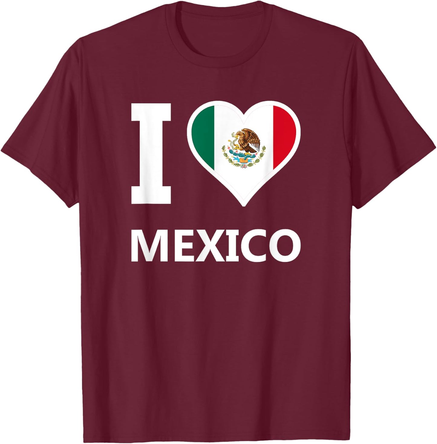 I Love Mexico Cinco de Mayo Bandera Mexicana Heart Mexicano T-Shirt - T-Shirt | Maroon