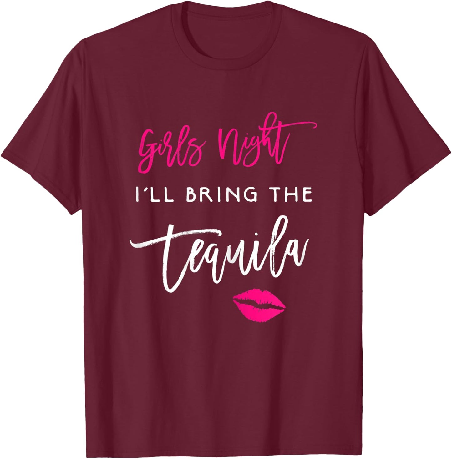 I'll Bring The Tequila Shirt Girls Night Party Funny Group T-Shirt - T-Shirt | Maroon