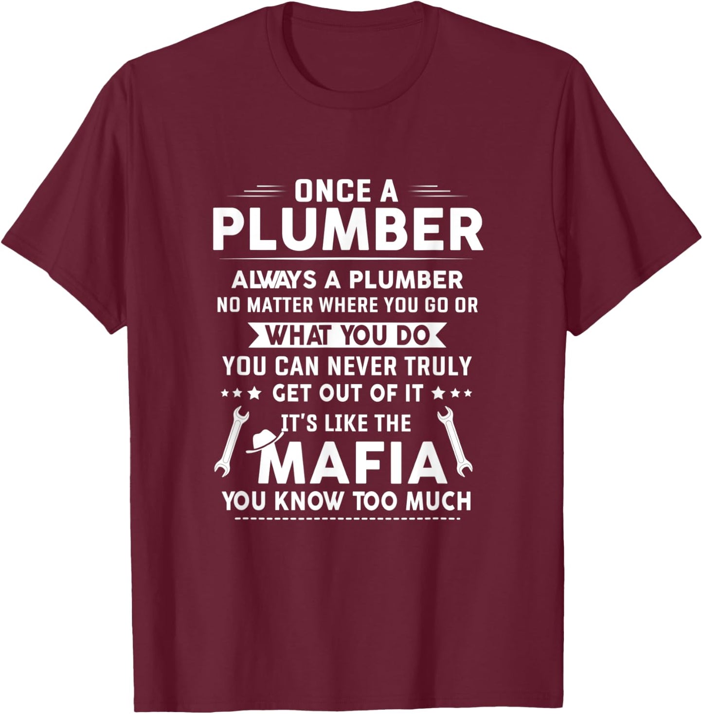 Once A Plumber Always A Plumber T-Shirt - T-Shirt | Maroon