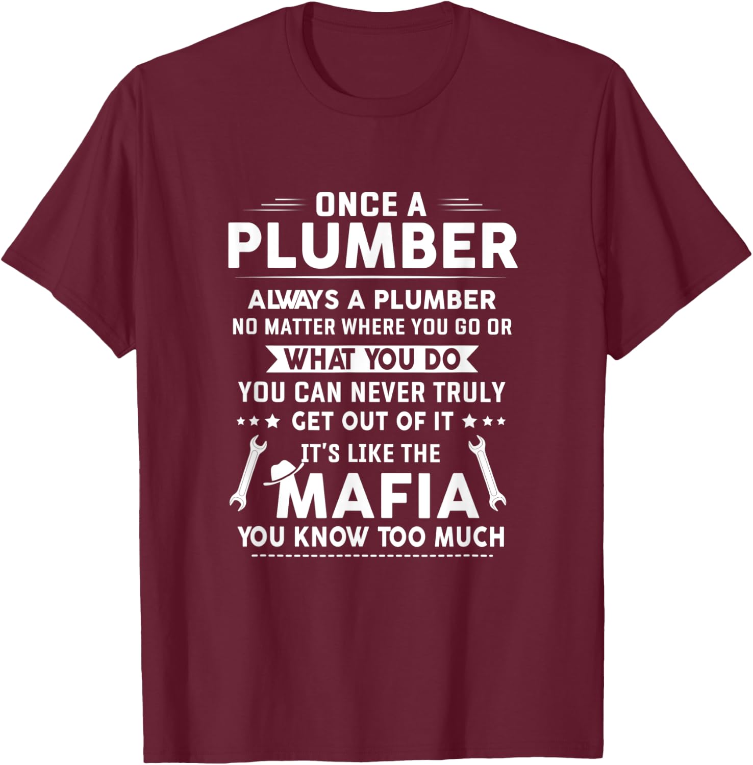 Once A Plumber Always A Plumber T-Shirt - T-Shirt | Maroon