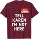 Halloween Funny Manager Last Minute Costume, Karen Couples T-Shirt - T-Shirt | Maroon
