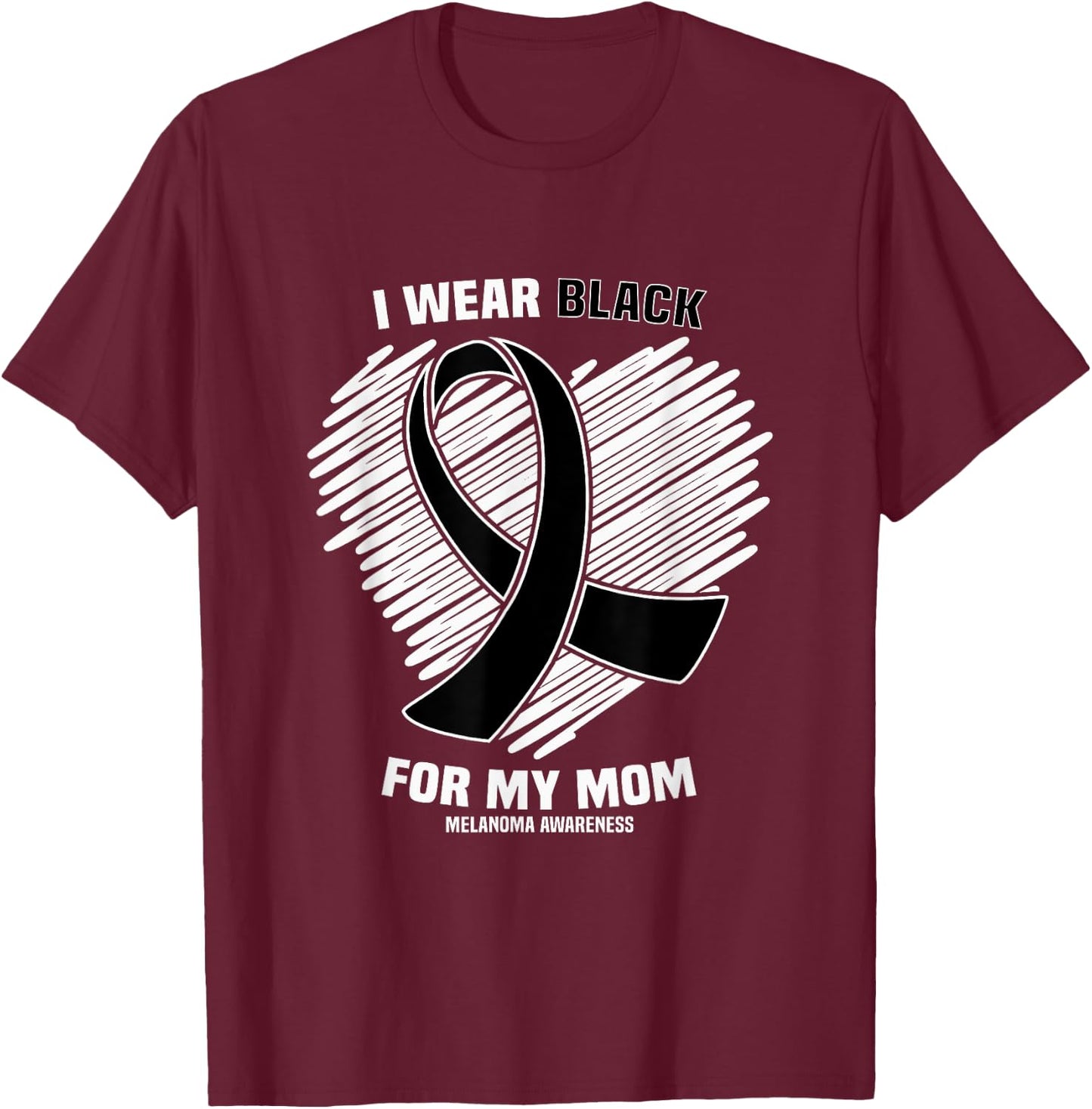 I Wear Black For My Mom Skin Cancer Melanoma Awareness T-Shirt - T-Shirt | Maroon