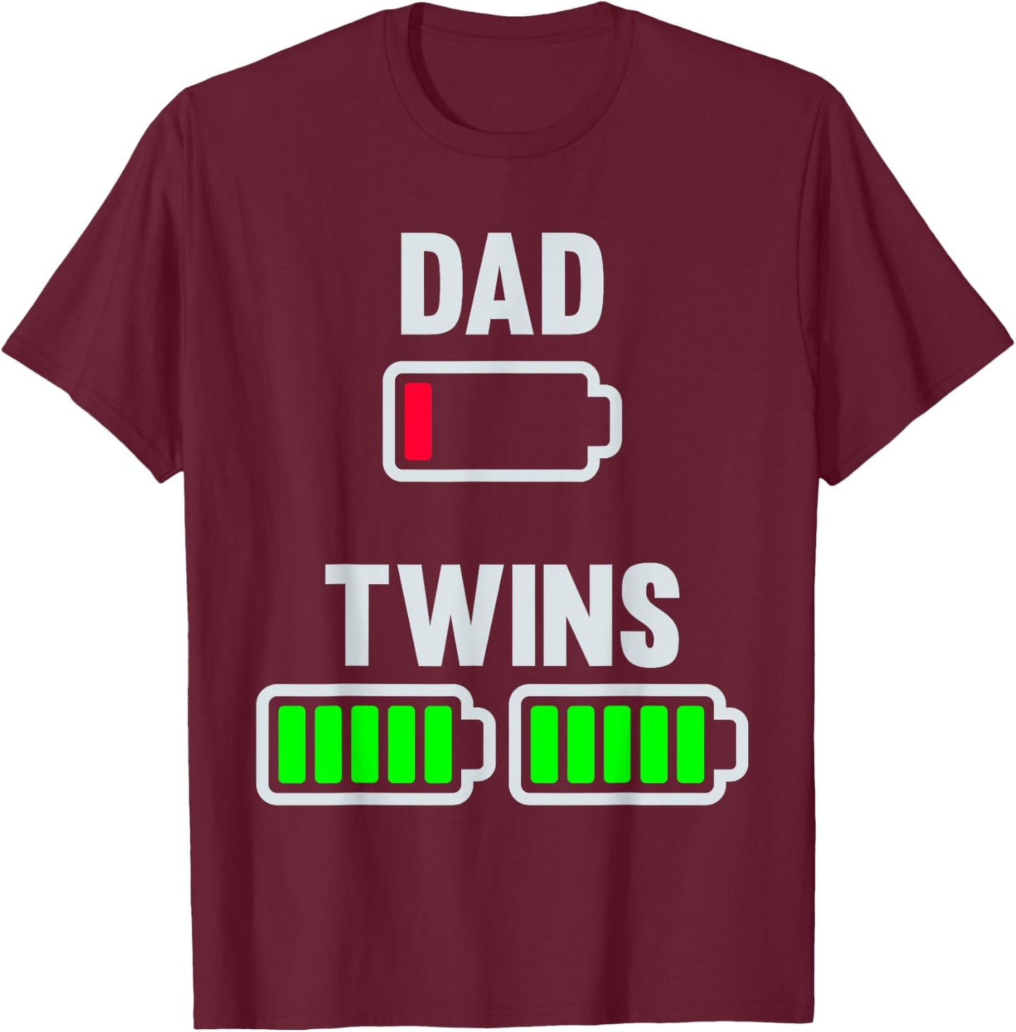 Tired Dad Low Battery Twins Full Charge Funny Daddy Gifts T-Shirt - T-Shirt | Maroon
