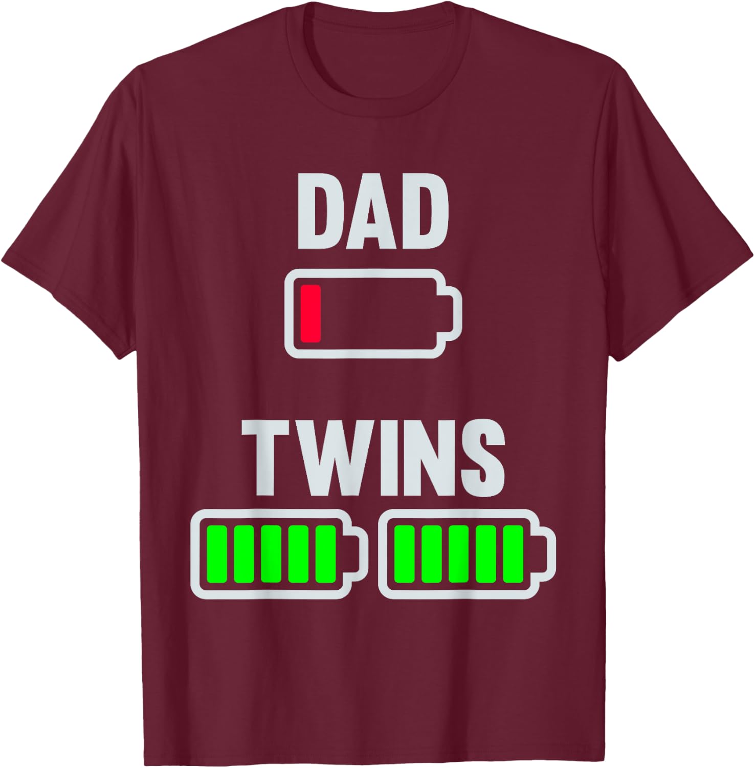 Tired Dad Low Battery Twins Full Charge Funny Daddy Gifts T-Shirt - T-Shirt | Maroon