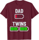 Tired Dad Low Battery Twins Full Charge Funny Daddy Gifts T-Shirt - T-Shirt | Maroon