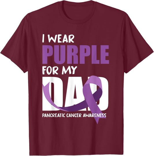 I Wear Purple For My Dad Pancreatic Cancer Awareness T-Shirt - T-Shirt | Maroon