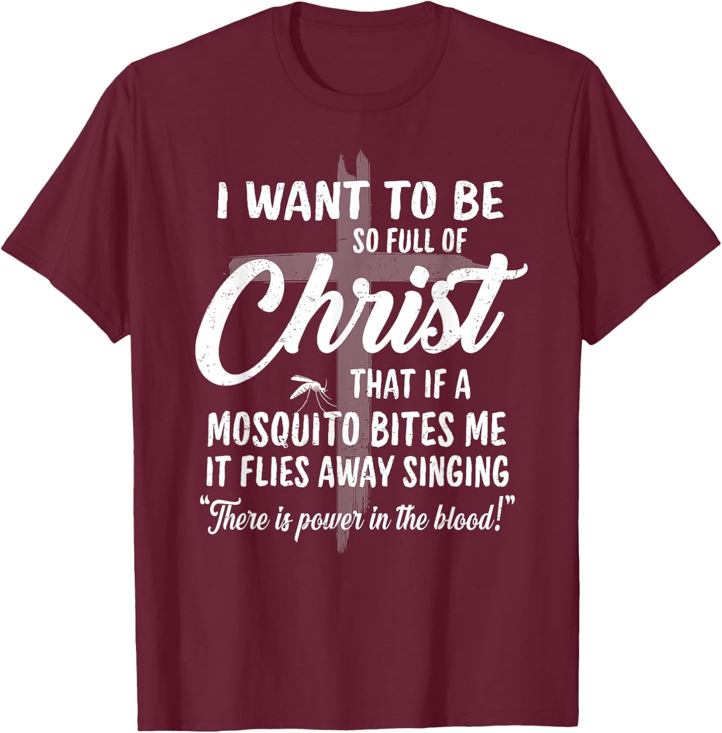 Funny Christian Full Of Christ Mosquito Power In The Blood T-Shirt - T-Shirt | Maroon