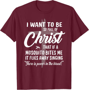 Funny Christian Full Of Christ Mosquito Power In The Blood T-Shirt - T-Shirt | Maroon