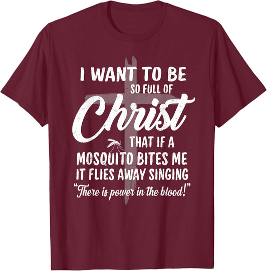 Funny Christian Full Of Christ Mosquito Power In The Blood T-Shirt - T-Shirt | Maroon