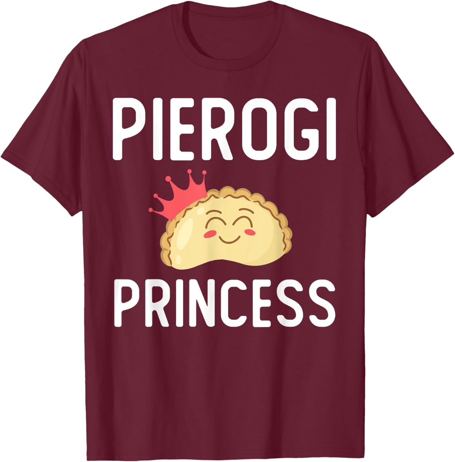 Funny Pierogi Art For Girls Women Polish Dumplings Lover T-Shirt - T-Shirt | Maroon