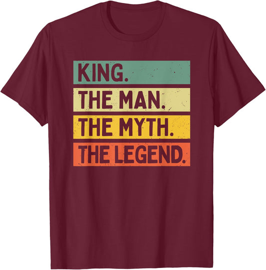 King The Man The Myth The Legend Funny Personalized Quote T-Shirt - T-Shirt | Maroon