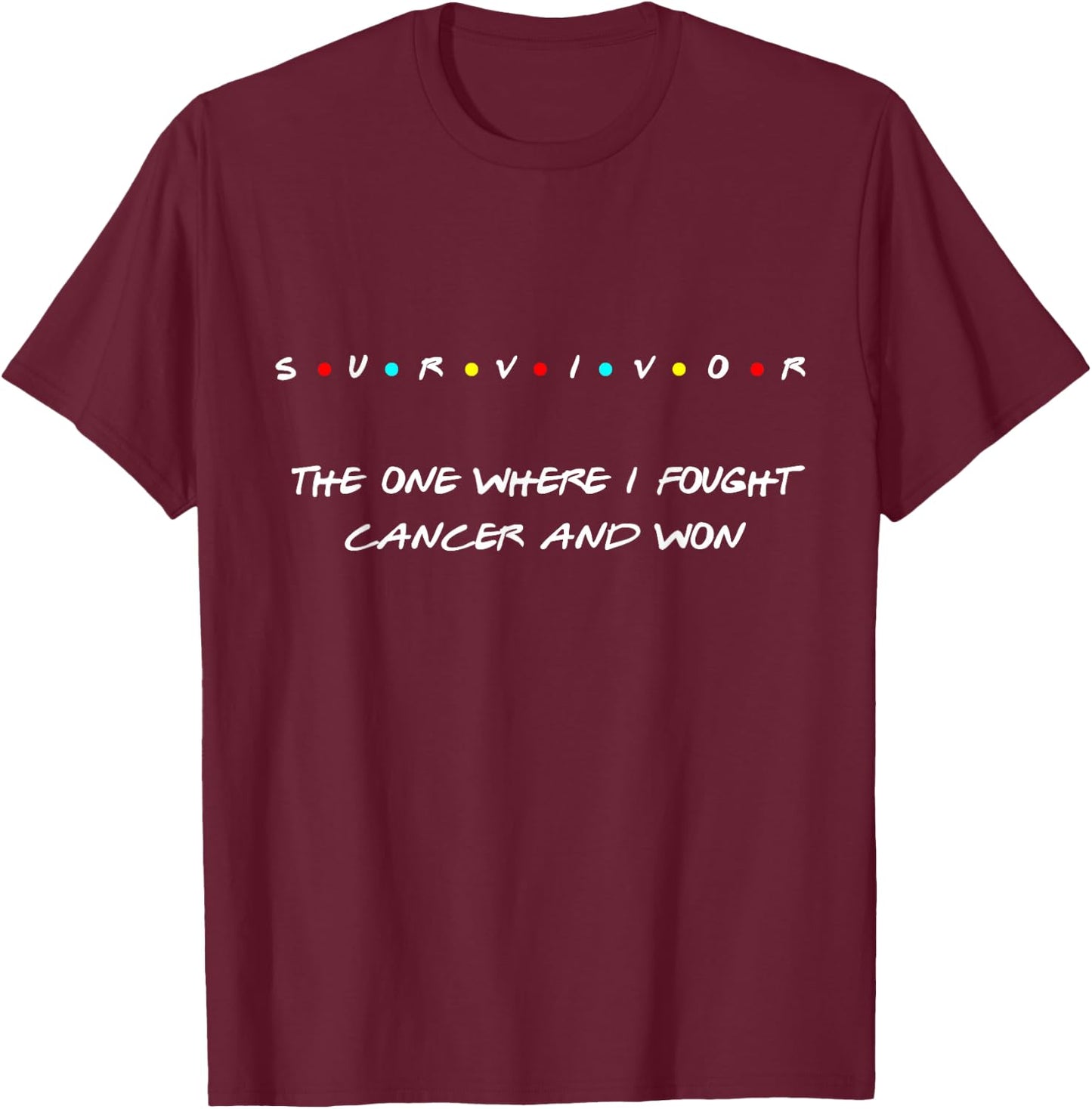 Cancer Survivor Breast Lung Skin Colon Thyroid Awareness T-Shirt - T-Shirt | Maroon