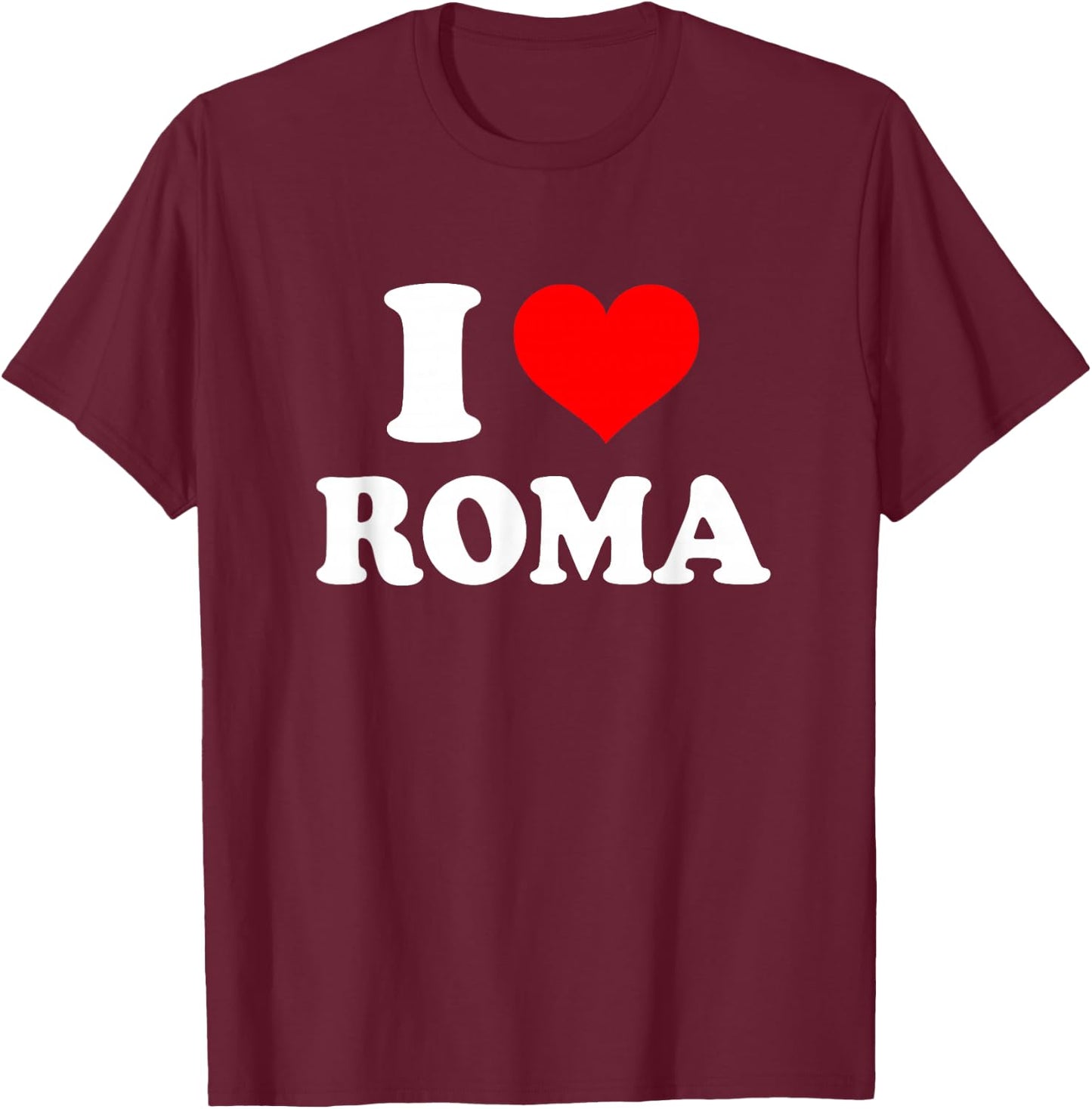 Roma - I Heart Roma - I Love Roma T-Shirt - T-Shirt | Maroon