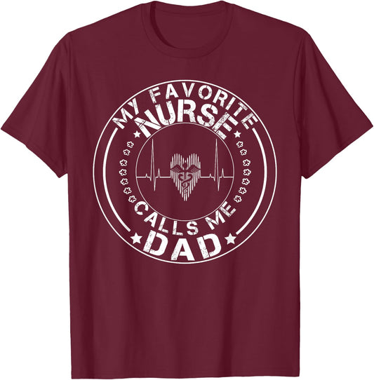 My favorite nurse calls me dad shirt T-Shirt - T-Shirt | Maroon