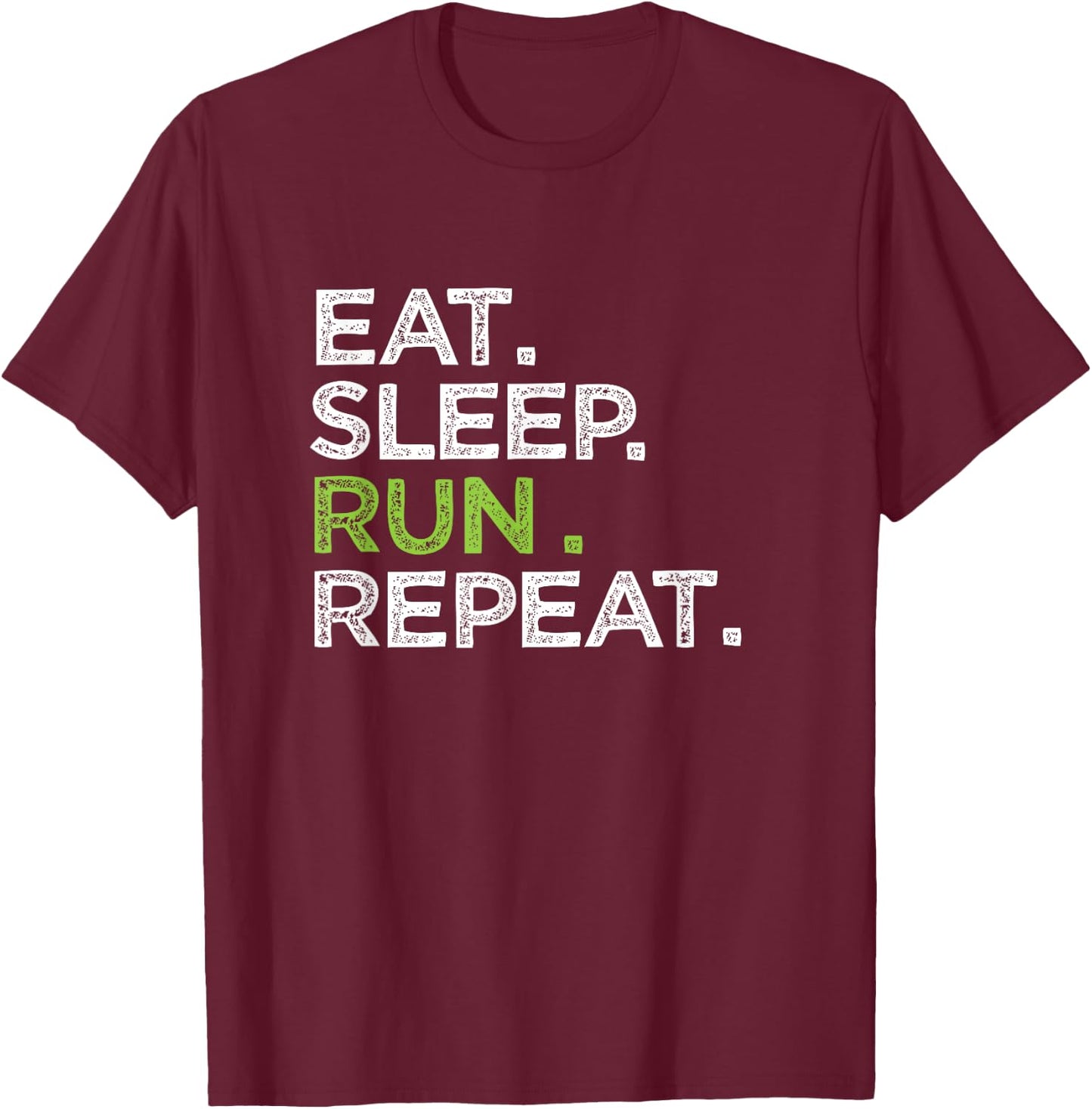 Eat Sleep Run Repeat Love Running Sports Gift T-Shirt - T-Shirt | Maroon