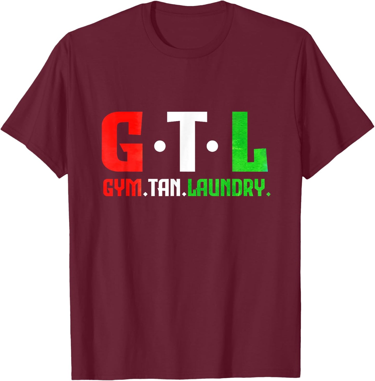 Gym Tan Laundry GTL New Jersey Garden NJ Shore Italian Flag T-Shirt - T-Shirt | Maroon
