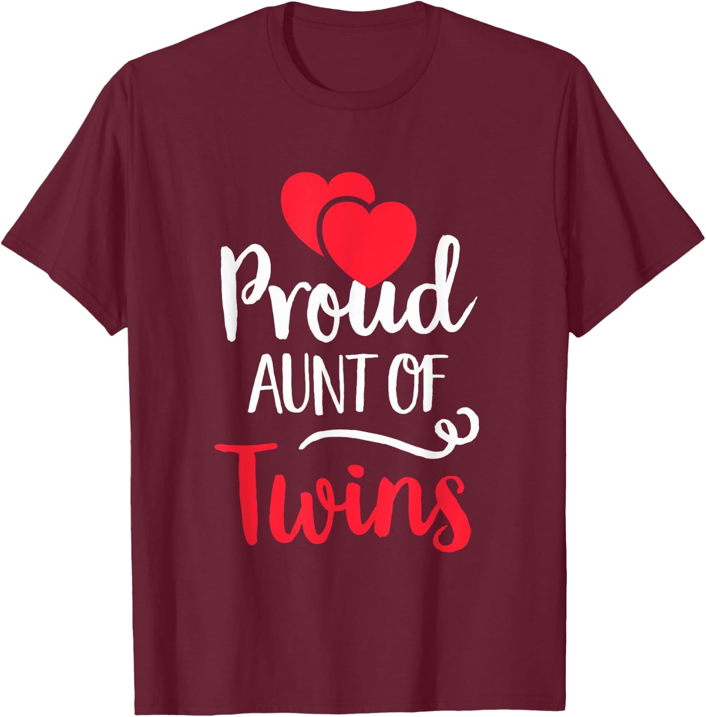 Proud Aunt Of Twins Shirt - Twin Lover Mother's Day T-Shirt - T-Shirt | Maroon