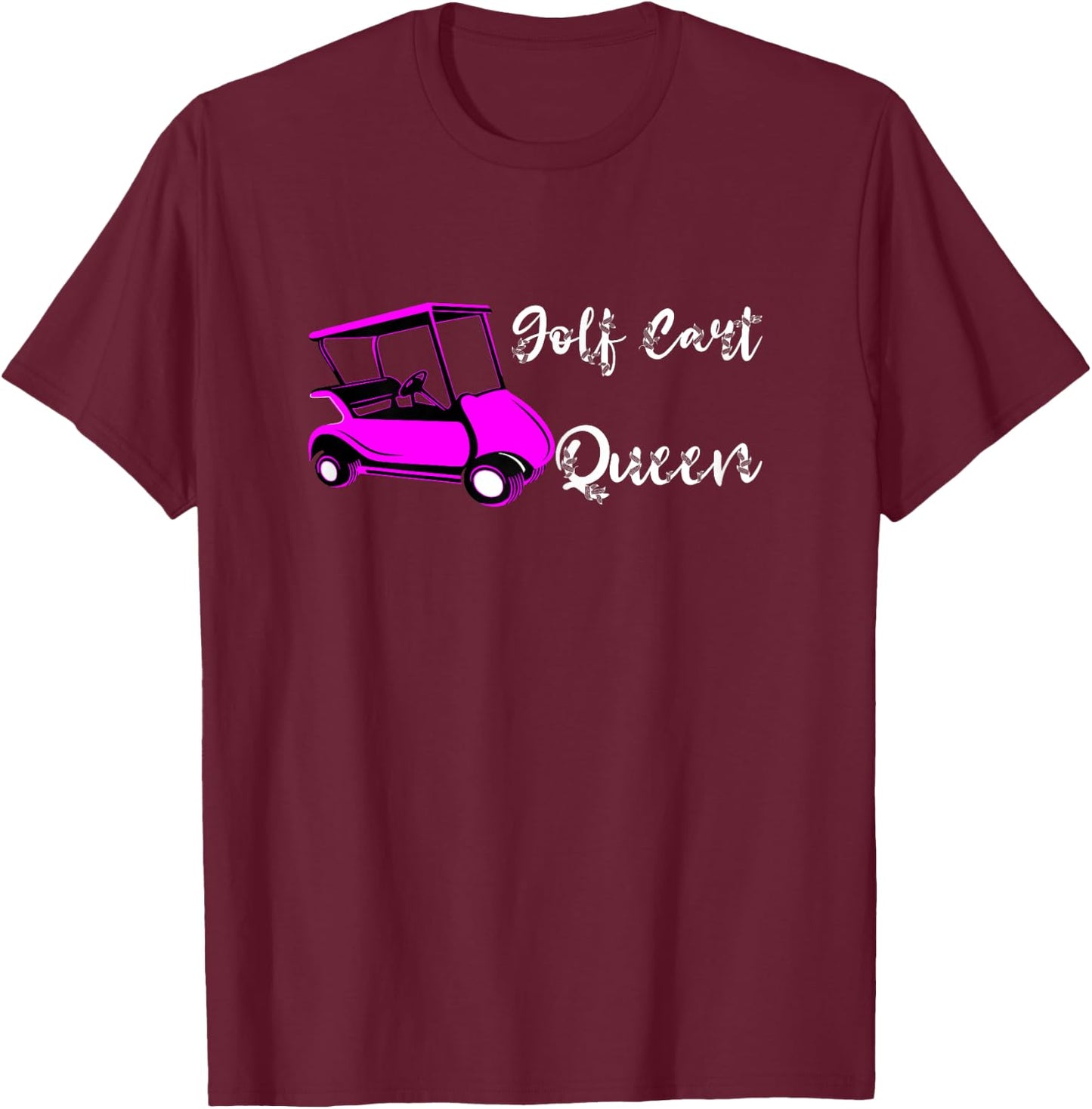 Golf Cart Queen Golfing Sports Golf Cart Golf Queen Golfing T-Shirt - T-Shirt | Maroon