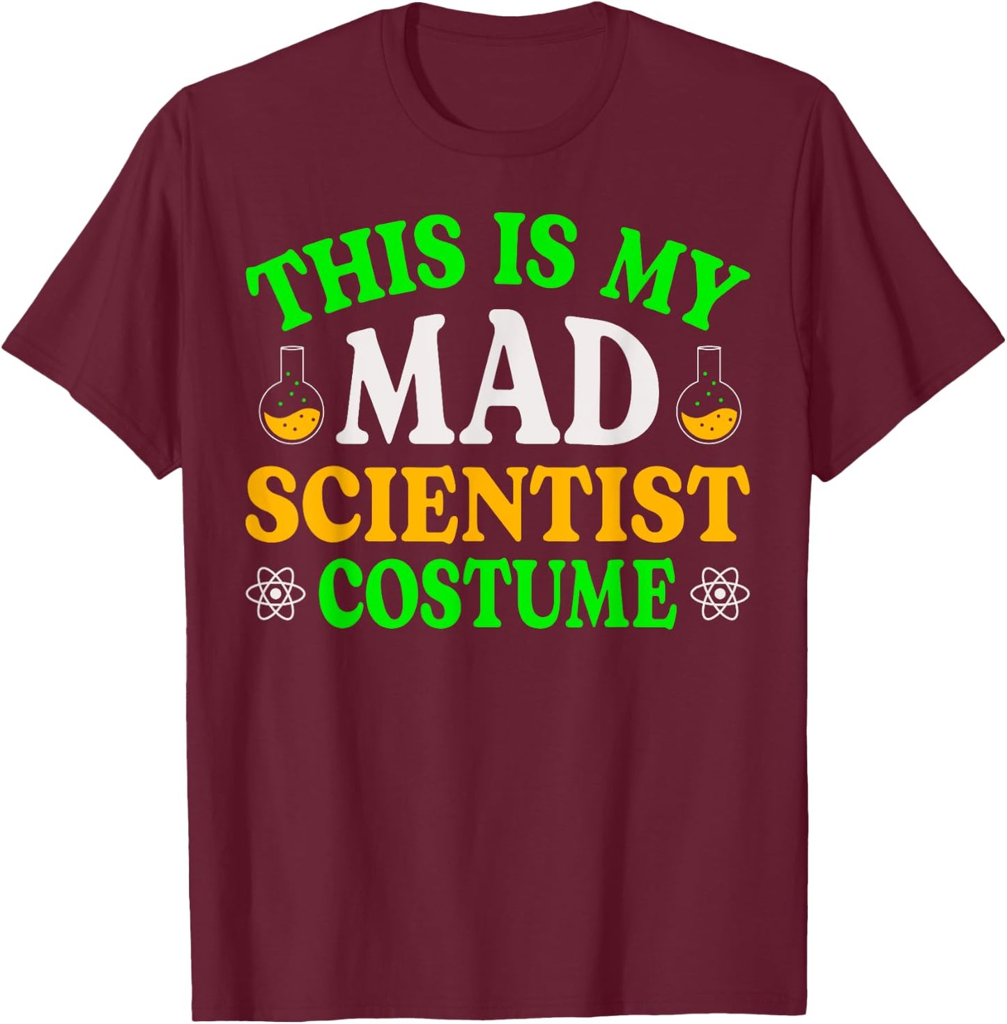 This Is My Mad Scientist Costume Fun Halloween Science Geek T-Shirt - T-Shirt | Maroon