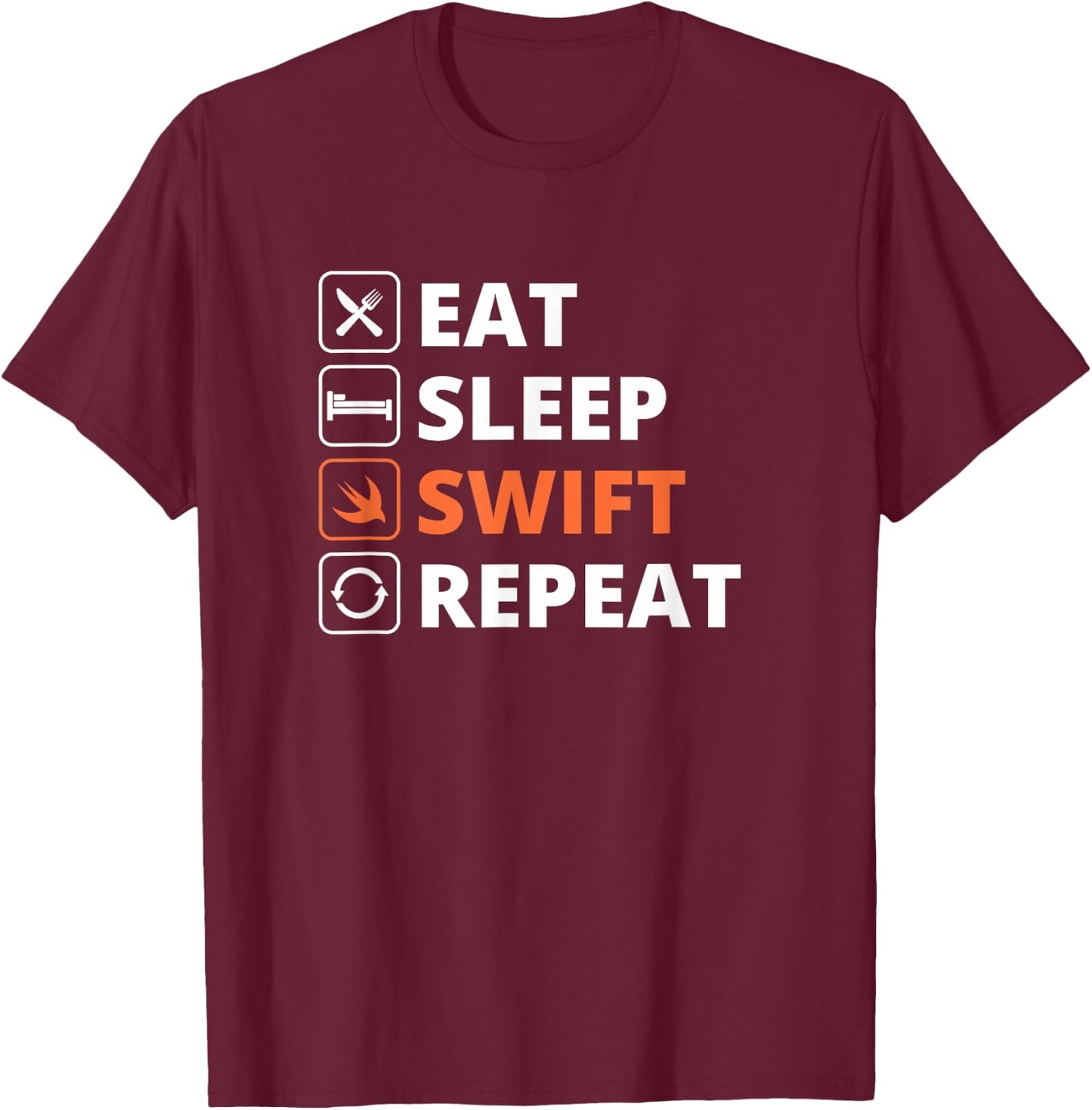Eat Sleep Swift Repeat Programmer Life T-Shirt - T-Shirt | Maroon