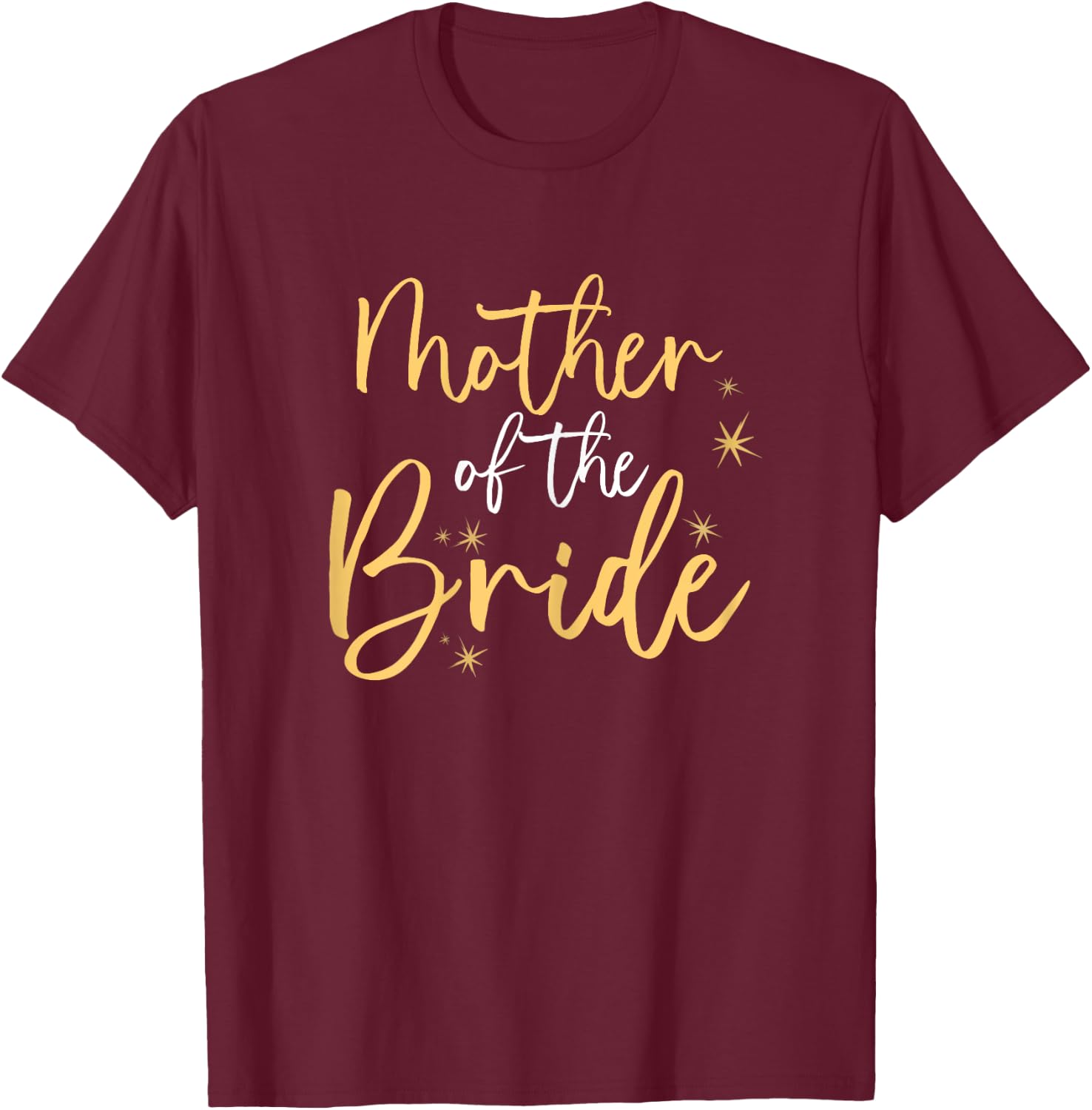 Cool Mother of the Bride Dress wedding Mother of the Bride T-Shirt - T-Shirt | Maroon
