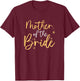 Cool Mother of the Bride Dress wedding Mother of the Bride T-Shirt - T-Shirt | Maroon