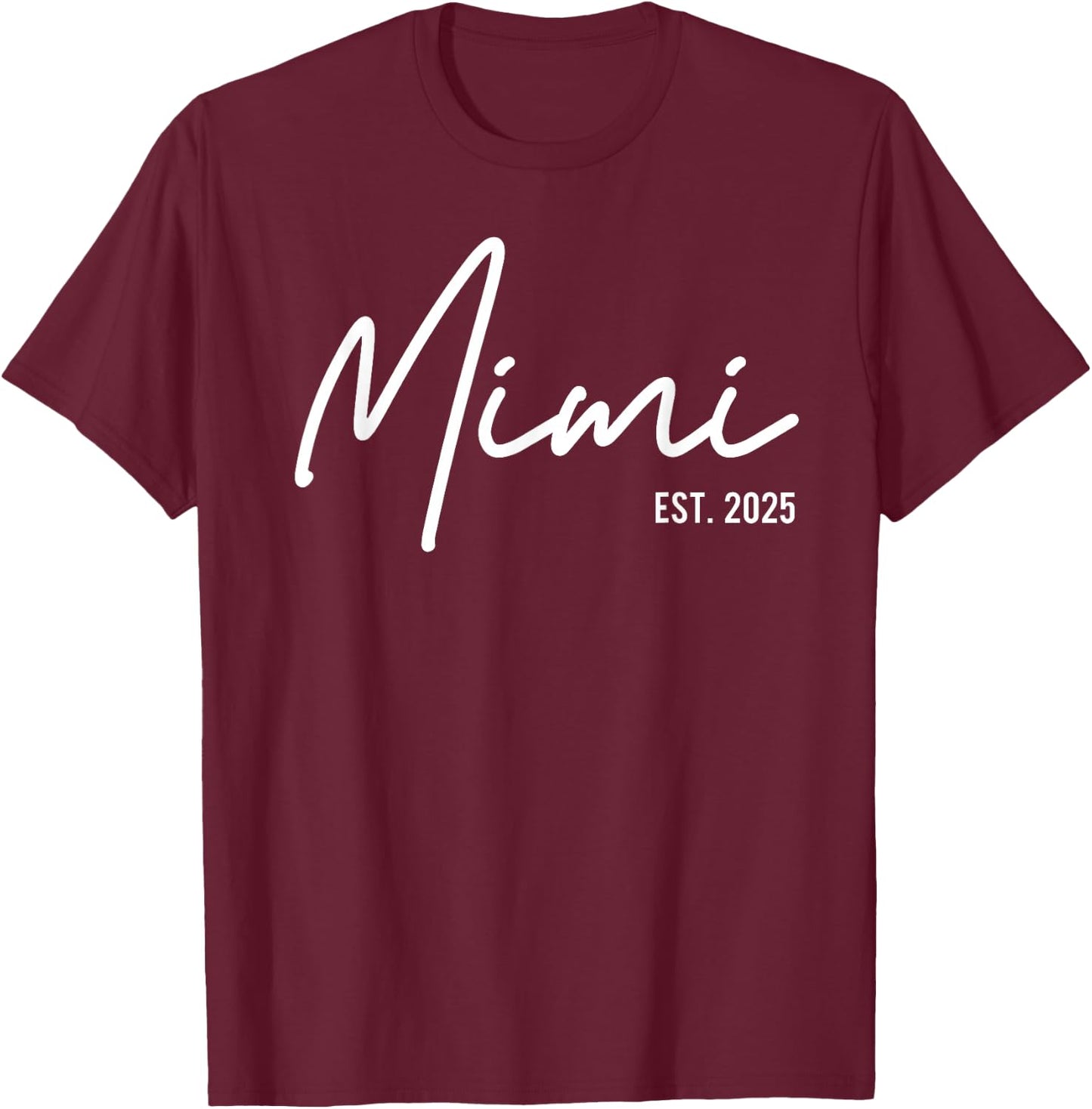 Mimi Est 2025 Soon To Be Mimi Pregnancy Announcement T-Shirt - T-Shirt | Maroon