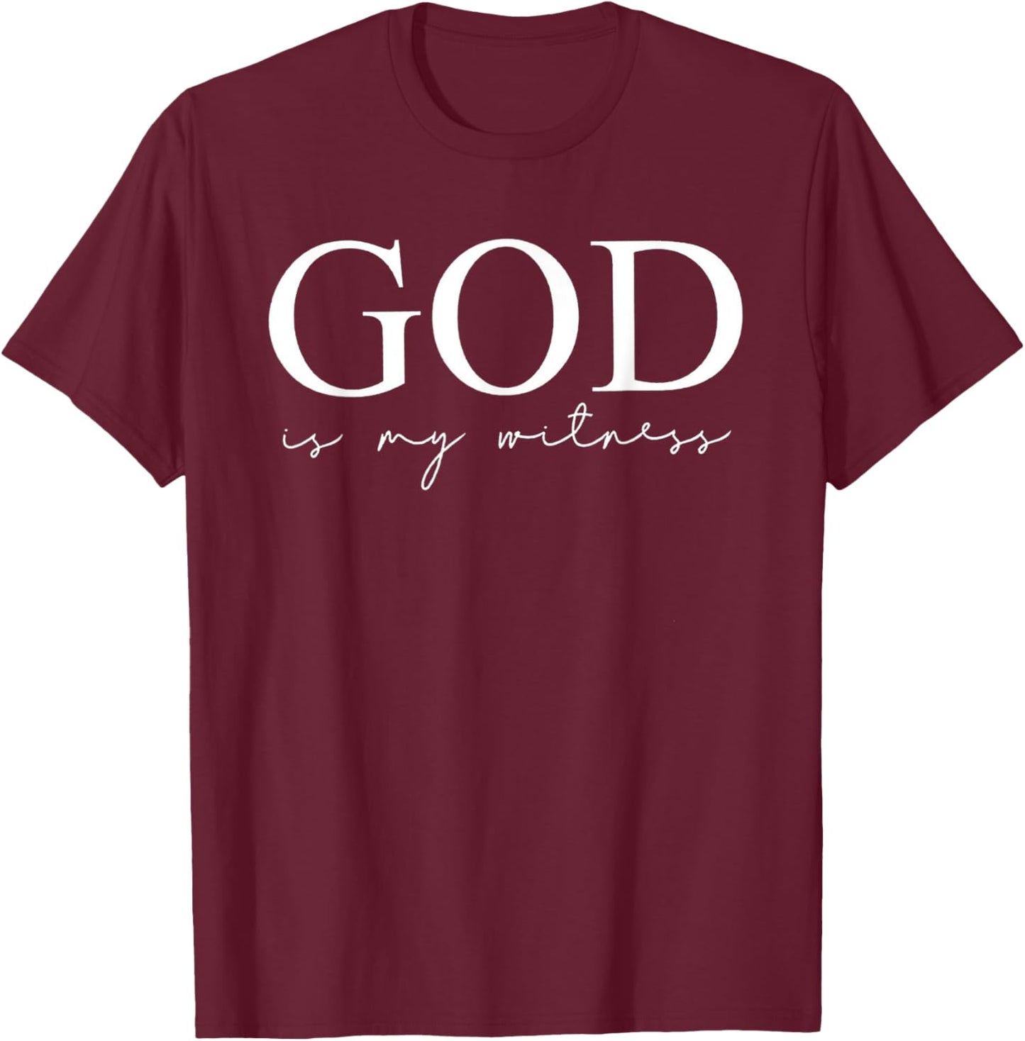 God Is My Witness T-Shirt - T-Shirt | Maroon