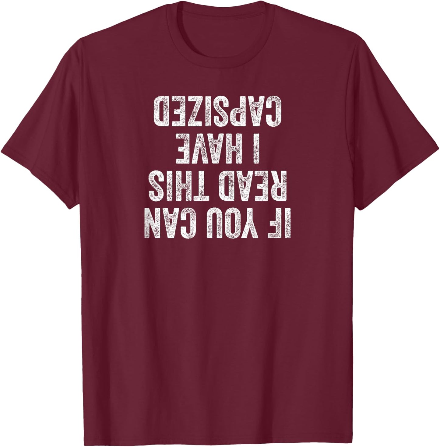 If You Can Read This I have capsized cruise ship vacation T-Shirt - T-Shirt | Maroon