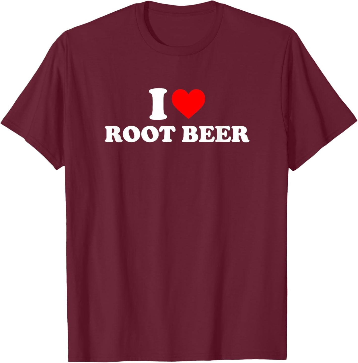 I Love Root Beer, Root Beer T-Shirt - T-Shirt | Maroon